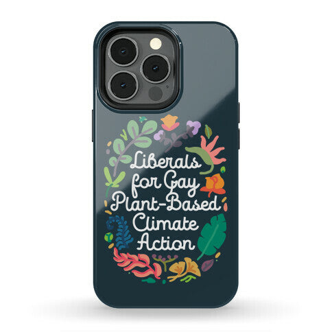 Liberals For Gay Plant-Based Climate Action Phone Case