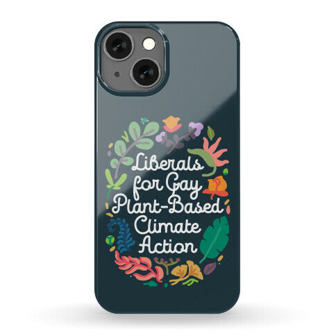 Liberals For Gay Plant-Based Climate Action Phone Case