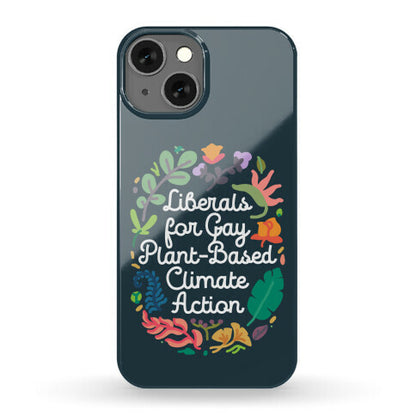 Liberals For Gay Plant-Based Climate Action Phone Case