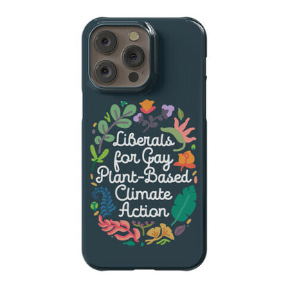 Liberals For Gay Plant-Based Climate Action Phone Case