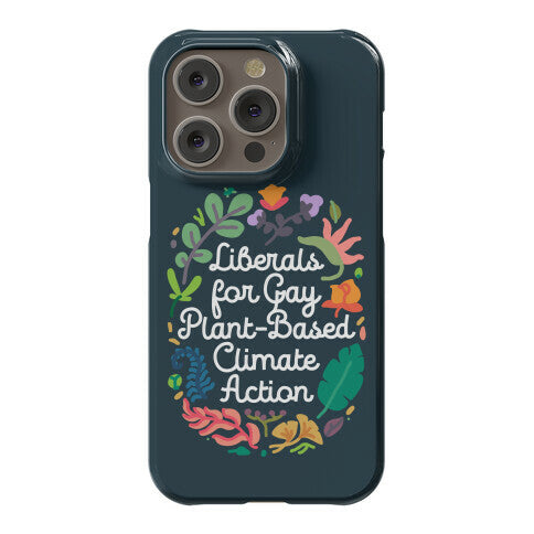 Liberals For Gay Plant-Based Climate Action Phone Case