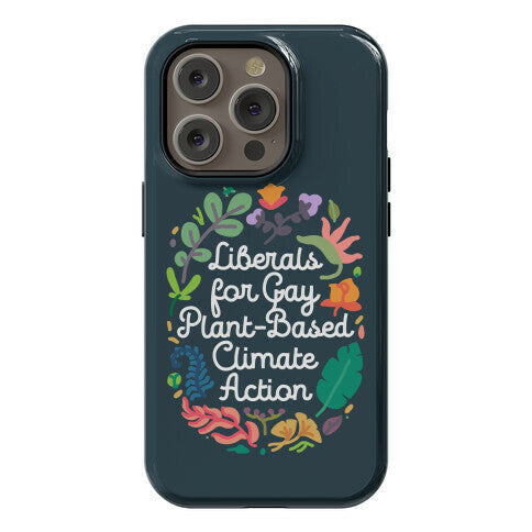 Liberals For Gay Plant-Based Climate Action Phone Case