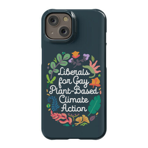 Liberals For Gay Plant-Based Climate Action Phone Case