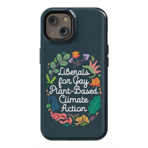 Liberals For Gay Plant-Based Climate Action Phone Case