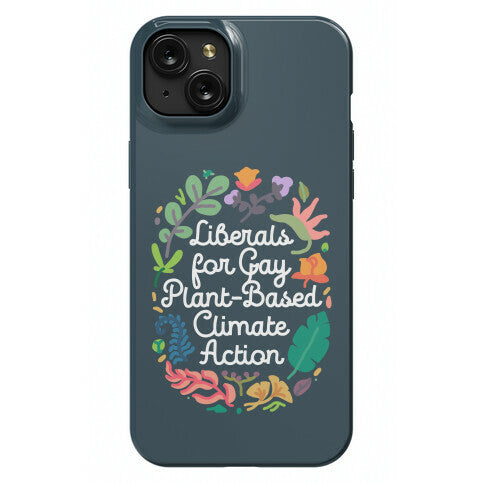 Liberals For Gay Plant-Based Climate Action Phone Case