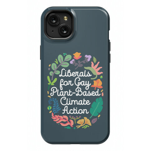 Liberals For Gay Plant-Based Climate Action Phone Case