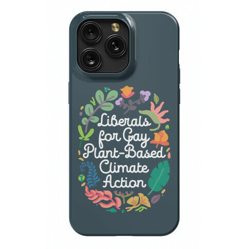 Liberals For Gay Plant-Based Climate Action Phone Case