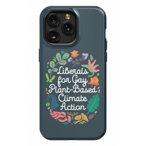 Liberals For Gay Plant-Based Climate Action Phone Case