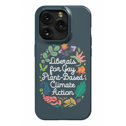 Liberals For Gay Plant-Based Climate Action Phone Case