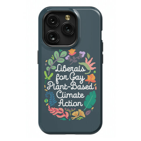 Liberals For Gay Plant-Based Climate Action Phone Case