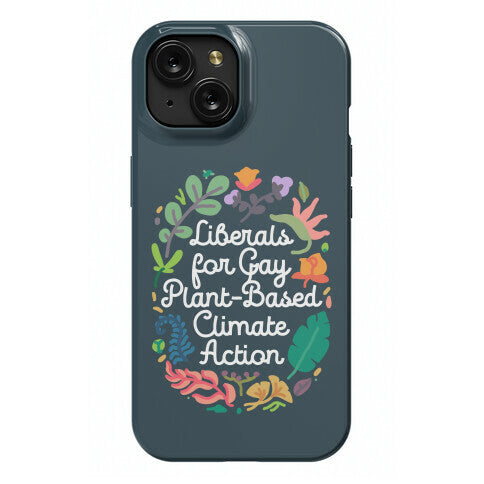 Liberals For Gay Plant-Based Climate Action Phone Case