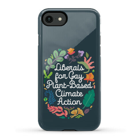Liberals For Gay Plant-Based Climate Action Phone Case