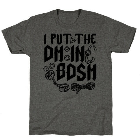 I Put The DM in BDSM Unisex Triblend Tee