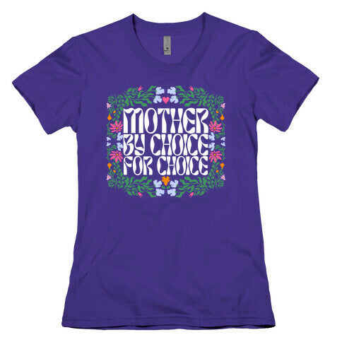 Mother By Choice For Choice Womens Cotton Tee