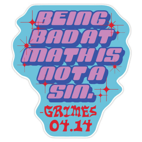 Being Bad At Math Is Not A Sin Grimes Die Cut Sticker