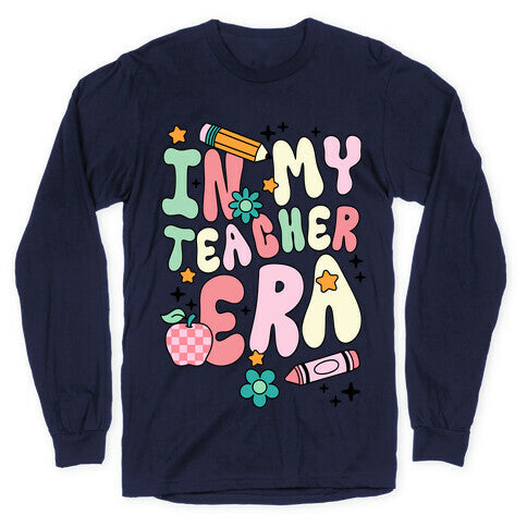 In My Teacher Era Longsleeve Tee