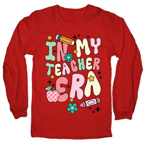 In My Teacher Era Longsleeve Tee