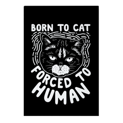 Born To Cat Forced To Human Garden Flag
