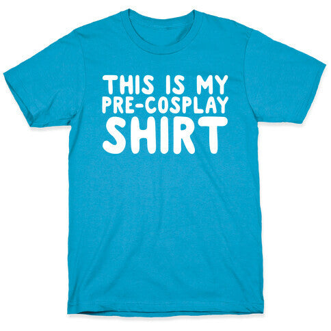 This Is My Pre-Cosplay Shirt Unisex Triblend Tee