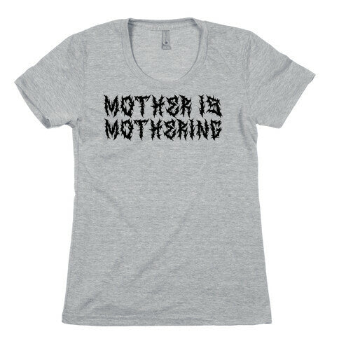 Mother is Mothering Womens Cotton Tee