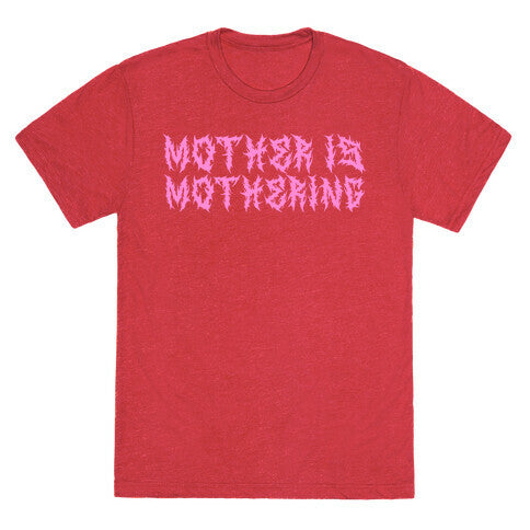 Mother is Mothering Unisex Triblend Tee