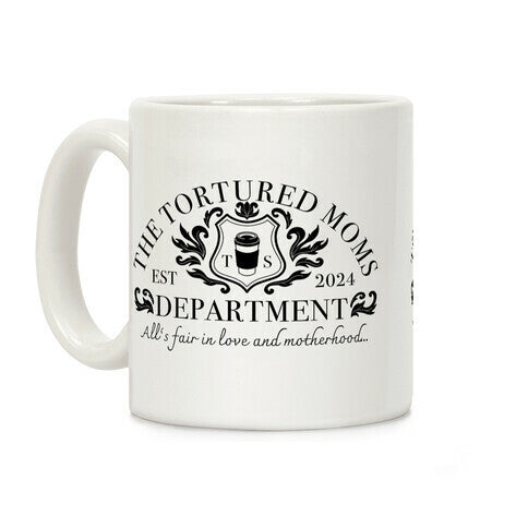 The Tortured Moms Department Coffee Mug
