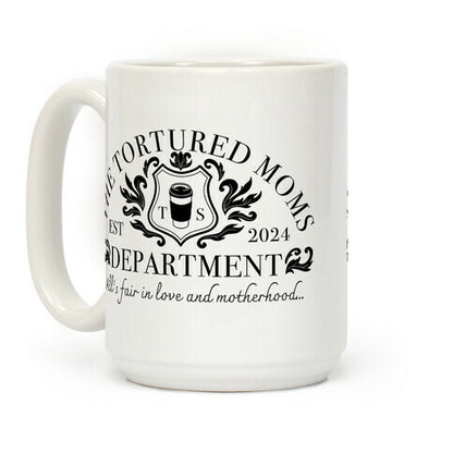 The Tortured Moms Department Coffee Mug