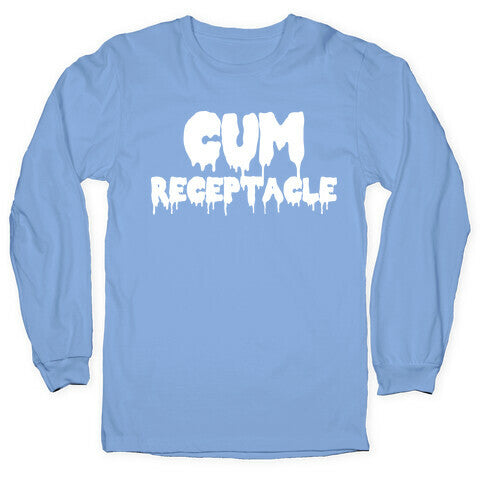 Cum Receptacle Longsleeve Tee