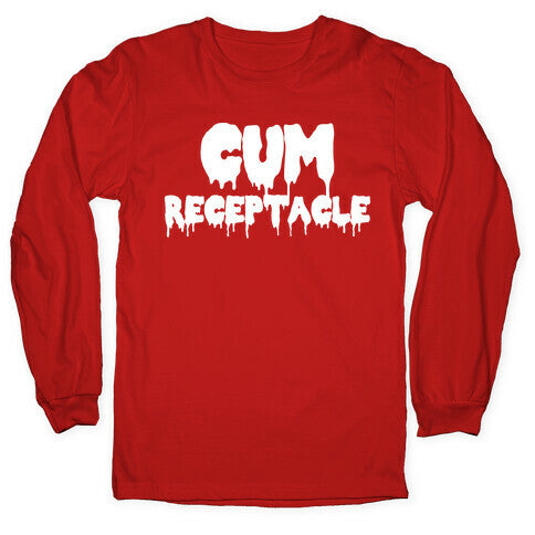 Cum Receptacle Longsleeve Tee