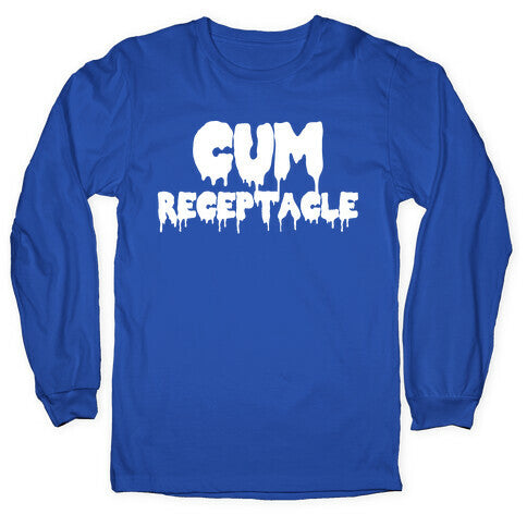 Cum Receptacle Longsleeve Tee