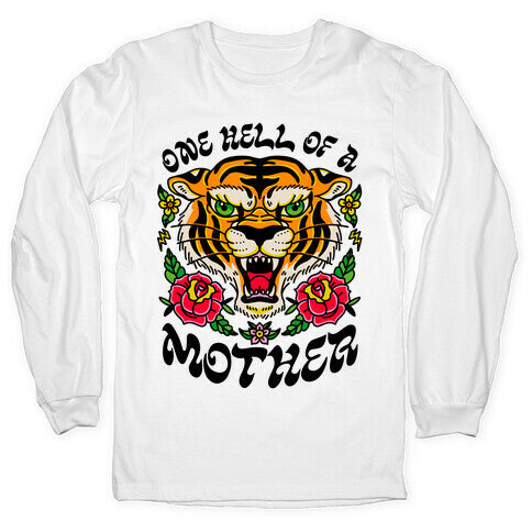 One Hell of a Mother Longsleeve Tee