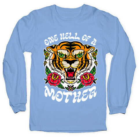 One Hell of a Mother Longsleeve Tee