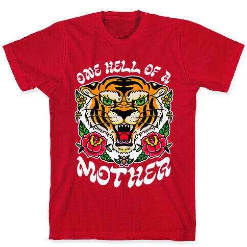 One Hell of a Mother T-Shirt