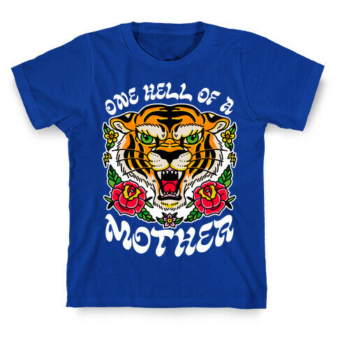 One Hell of a Mother T-Shirt