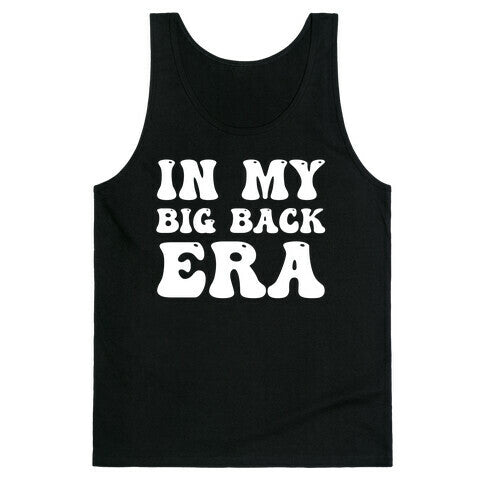 In My Big Back Era Tank Top