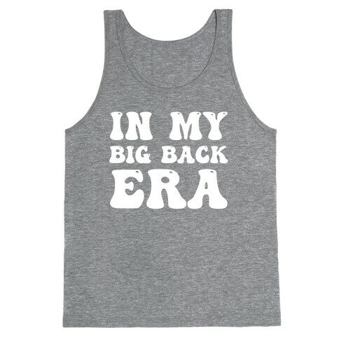 In My Big Back Era Tank Top