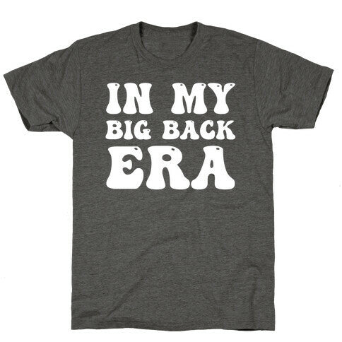 In My Big Back Era Unisex Triblend Tee