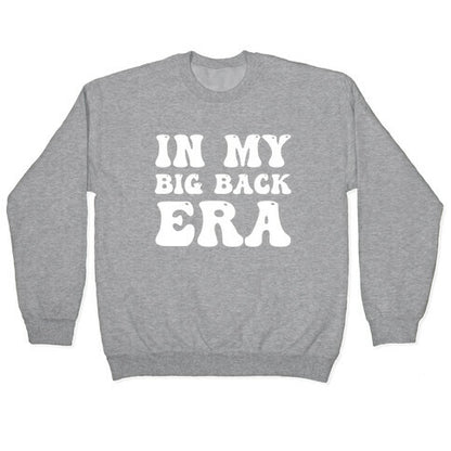 In My Big Back Era Crewneck Sweatshirt