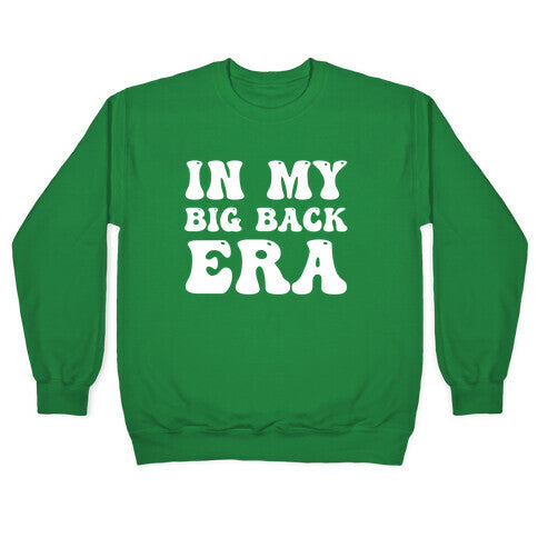 In My Big Back Era Crewneck Sweatshirt