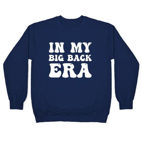 In My Big Back Era Crewneck Sweatshirt