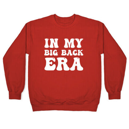 In My Big Back Era Crewneck Sweatshirt