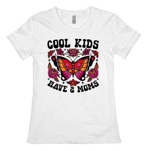 Cool Kids Have 2 Moms Womens Cotton Tee