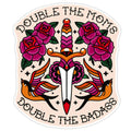 Double The Moms Double The Badass Sticker