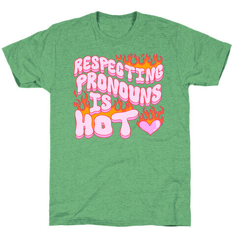 Respecting Pronouns Is Hot Unisex Triblend Tee