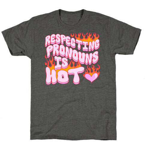 Respecting Pronouns Is Hot Unisex Triblend Tee