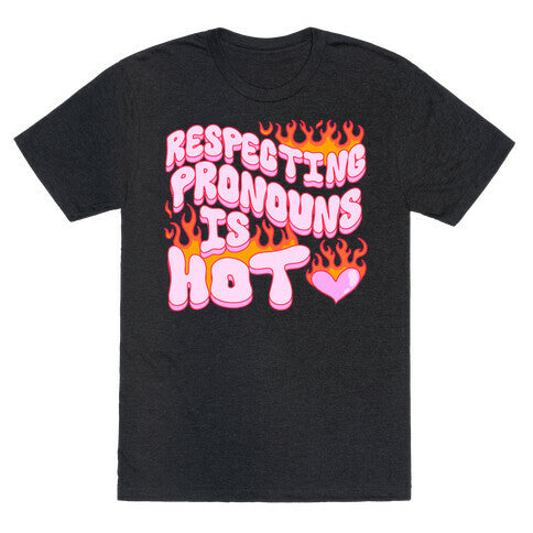 Respecting Pronouns Is Hot Unisex Triblend Tee