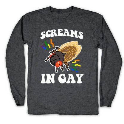 Screams in Gay Longsleeve Tee