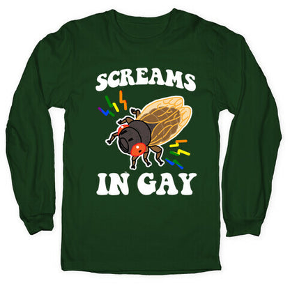 Screams in Gay Longsleeve Tee