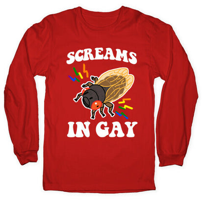 Screams in Gay Longsleeve Tee