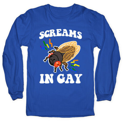 Screams in Gay Longsleeve Tee